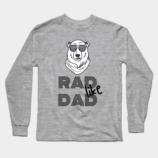 RAD LIKE DAD Long Sleeve T-Shirt